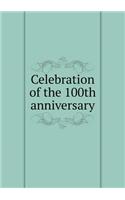 Celebration of the 100th Anniversary