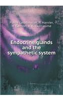 Endocrine glands and the sympathetic system