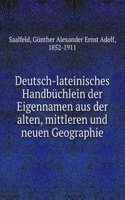 Deutsch-lateinisches Handbuchlein der Eigennamen aus der alten, mittleren und neuen Geographie