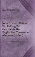 John Drydens Reime: Ein Beitrag Zur Geschichte Der Englischen Tonvokale (German Edition)