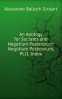 Apology for Socrates and Negotium Posterorum: Negotium Posterorum, Pt.II. Index