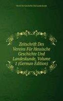 Zeitschrift Des Vereins Fur Hessische Geschichte Und Landeskunde, Volume 1 (German Edition)