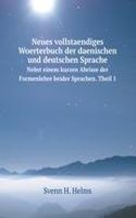 Neues vollstaendiges Woerterbuch der daenischen und deutschen Sprache