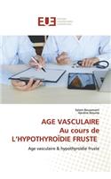 AGE VASCULAIRE Au cours de L'HYPOTHYROÏDIE FRUSTE