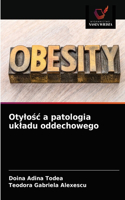 Otylosc a patologia ukladu oddechowego
