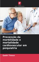 Prevenção da morbilidade e mortalidade cardiovascular em psiquiatria