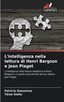 L'intelligenza nella lettura di Henri Bergson e Jean Piaget