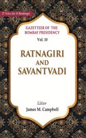 Gazetteer of the Bombay Presidency: Ratnagiri and Savantvadi Vol. 10