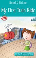 My First Train Ride : My First Experiences