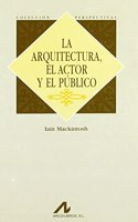 La arquitectura, el actor y el publico