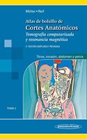 Atlas de bolsillo de cortes anatomicos Tomo 2. Tomografia computarizada y resonancia magnetica: torax, corazon, abdomen y pelvis.