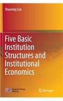 Five Basic Institution Structures and Institutional Economics