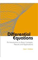 Differential Equations: An Introduction to Basic Concepts, Results and Applications