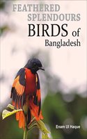 Feathered Splendours: Birds of Bangladesh