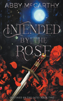 Intended by The Rose