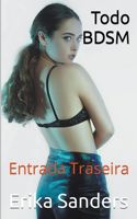 Todo BDSM. Entrada Traseira