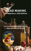 Mead Making for Beginners, 2025 Edition