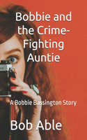 Bobbie and the Crime-Fighting Auntie
