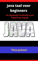 Java taal voor beginners: Een stapsgewijze handleiding in Java Progamming Language
