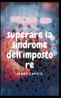 Superare La Sindrome Dell'impostore