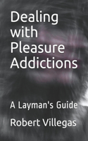 Dealing with Pleasure Addictions