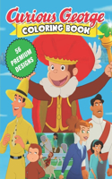 Curious George Coloring Book: Great Coloring Book For Kids and Adults - Coloring Book With High Quality Images For All Ages