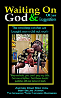 Waiting on God and Other Exaggerations