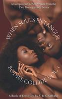 When Souls Entangle; Bodies Collide