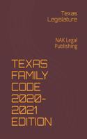 Texas Family Code 2020-2021 Edition