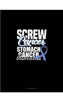 Screw Cancer - Stomach Cancer Awareness