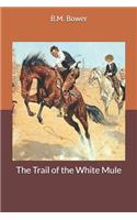 The Trail of the White Mule