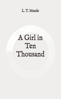 A Girl in Ten Thousand