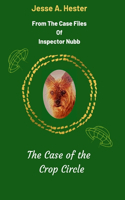 The Case of the Crop Circle: (From the Case Files of Inspector Nubb)