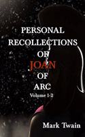 Personal Recollections of Joan of Arc: Personal Recollections of Joan of Arc : Volume 1-2