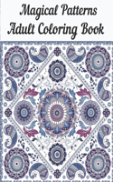 Magical Patterns Adult Coloring Book: Relaxing Patterns Adult Coloring Gift Book Ideas