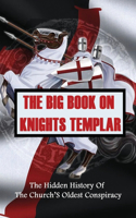 The Big Book On Knights Templar: The Hidden History Of The Church'S Oldest Conspiracy: Where Did The Knights Templar Come From