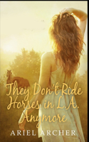 They Don't Ride Horses in L.A. Anymore