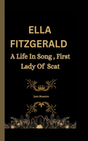Ella Fitzgerald Her Voice Her Legacy: A Life In Song First Lady Of Scat