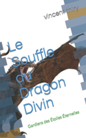 Le Souffle du Dragon Divin: Gardiens des Étoiles Éternelles