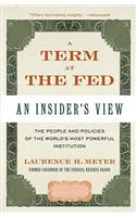 A Term at the Fed: An Insider's View