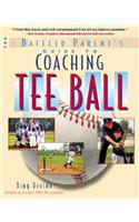Baffled Parent's Guide to Coaching Tee Ball