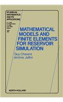 Mathematical Models and Finite Elements for Reservoir Simulation: Single Phase, Multiphase and Multicomponent Flows Through Porous Media(Studies in Mathematics and Its Applications)