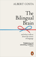 The Bilingual Brain: And What It Tells Us about the Science of Language