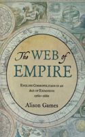 Web of Empire: English Cosmopolitans in an Age of Expansion, 1560-1660