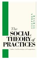 The Turner: the Social Theory of Practices