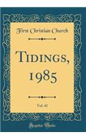 Tidings, 1985, Vol. 42 (Classic Reprint)