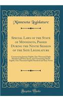 Special Laws of the State of Minnesota, Passed During the Ninth Session of the Sate Legislature: Commencing January Eighth, One Thousand Eight Hundred and Sixty Seven, and Terminating March Eighth, One Thousand Eighth Hundred and Sixty-Seven