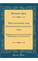 Bibliographie der Sozialwissenschaften, 1907: Bibliographie des Sciences Sociales; Bibliography Of Social Science (Classic Reprint)