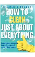How to Clean Just About Everything