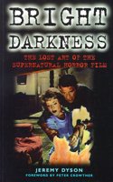 Bright Darkness: Lost Art of the Supernatural Horror Film (Film studies) Paperback â€“ 1 January 1999